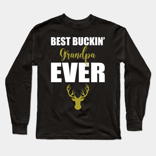 Best buckin grandpa ever Long Sleeve T-Shirt by FatTize